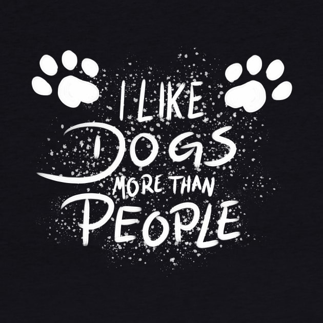 I like dogs more than people! by HeyitsmeDG